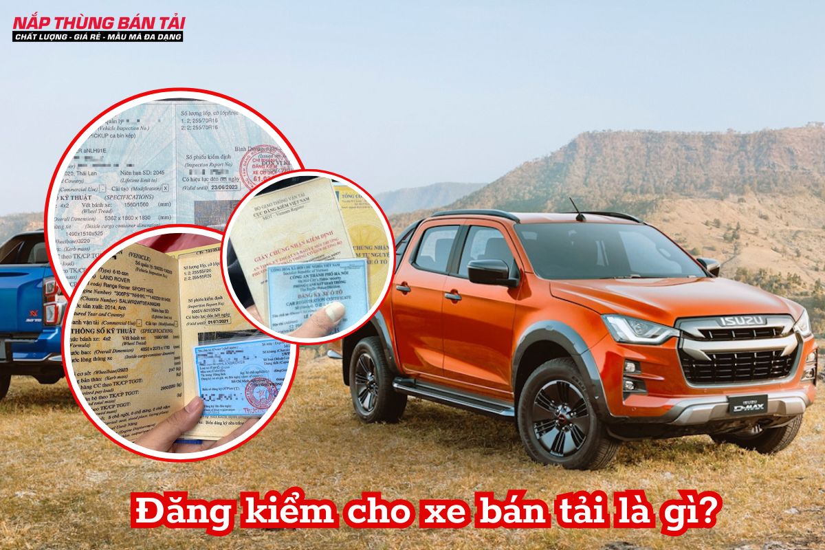 Đăng kiểm cho xe bán tải là gì? 